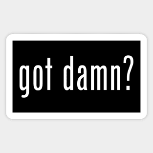 ohhhhhhhhhhhhh got damn? Sticker